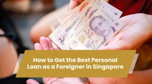 best personal loan for foreigners in singapore