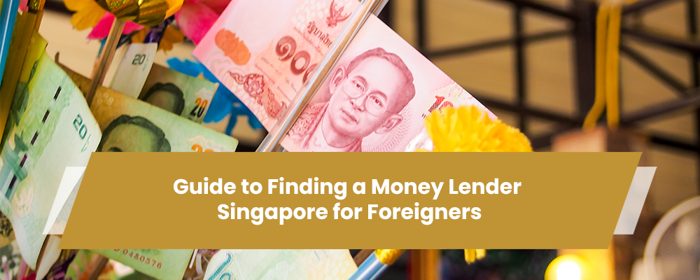 Money Lender Singapore for Foreigners